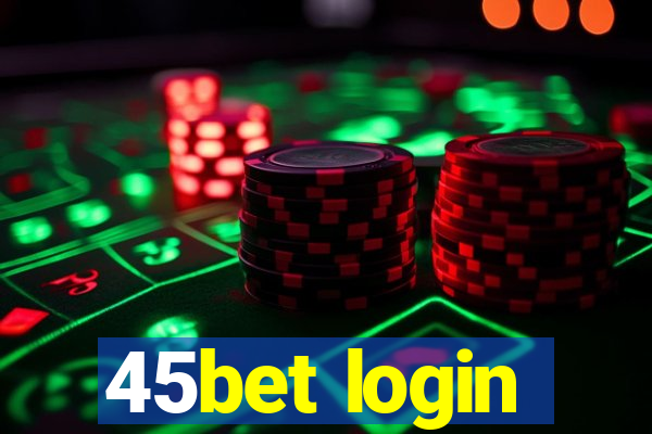 45bet login